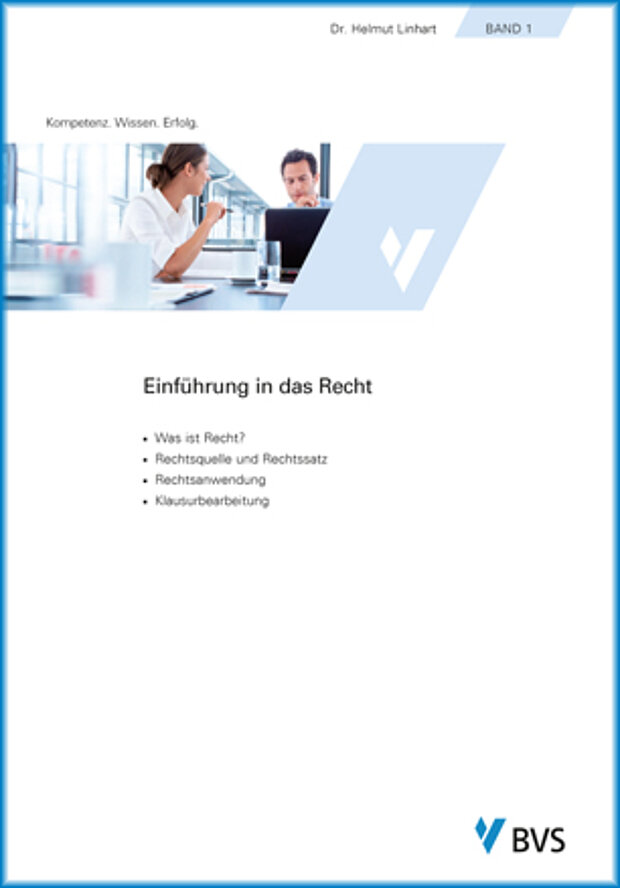 BVS-Lehrbuch Band 1 Einführung in das Recht Das Bild zeigt das Cover des BVS-Lehrbuchs Band 1 Einführung in das Recht. In der Kopfzeile stehen Günter Hilg und Band 1. Weiter unten links steht Kompetenz. Wissen. Erfolg. Darunter erscheint ein Bild, das eine Frau und einen Mann bei einer Arbeitsbesprechung abbildet. Unter dem Bild steht der Titel Einführung in das Recht und darunter die vier Listenpunkte 1 Was ist Recht?, 2 Rechtsquelle und Rechtssatz, 3 Rechtsanwendung und 4 Klausurbearbeitung. Am rechten unteren Ende des Covers befindet sich das Logo der BVS.