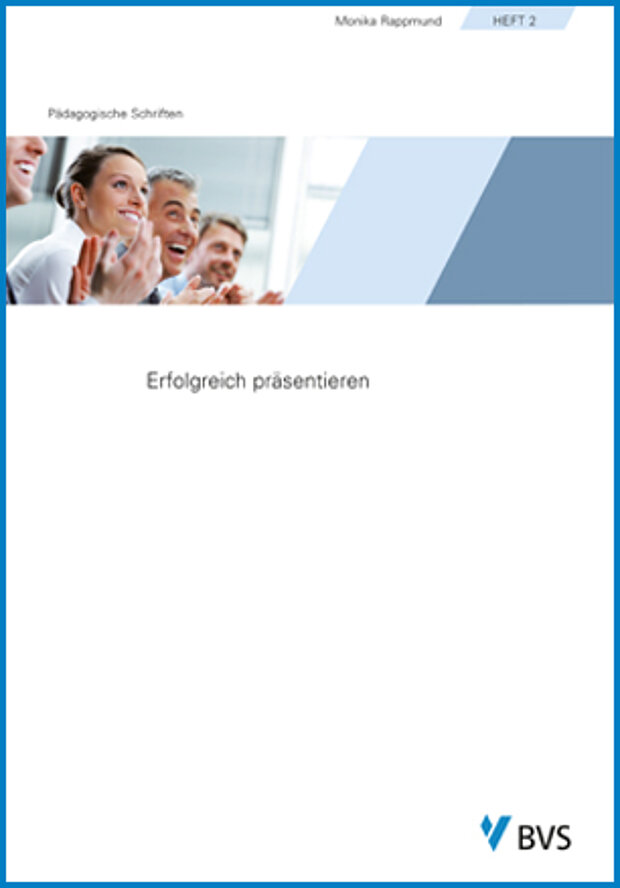 Pädagogische Schriften Heft 2 - Erfolgreich präsentieren