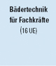 Basismodul 1 Betriebsleiter Bädertechnik für Fachkräfte (16 UE)